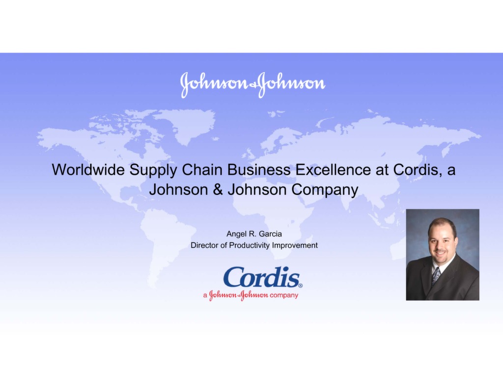 Worldwide Supply Chain Business Excellence at Cordis a Johnson & Johnson Company — ISSSP for